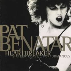 Pat Benatar : Heartbreaker Sixteen Classic Performances